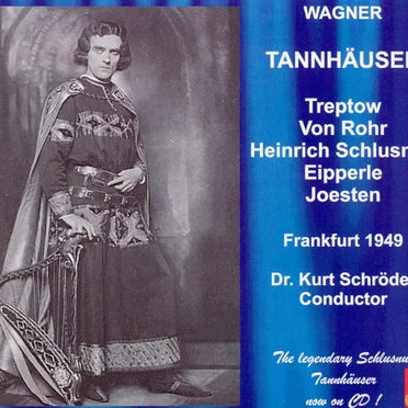 Tannhäuser (Chor und Orchester des Hessischen Rundfunks, feat. conductor Kurt Schröder singers von Rohr, Treptow, Schlusnus, Eipperle, Joesten)