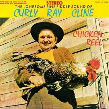 Chicken Reel by Curly Ray Cline - album cover