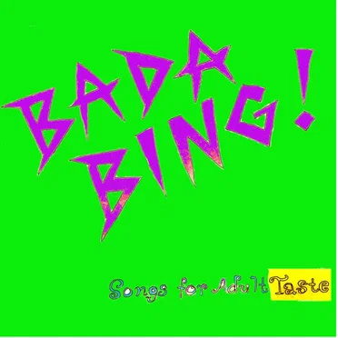 Bada Bing! - Songs for Adult Taste