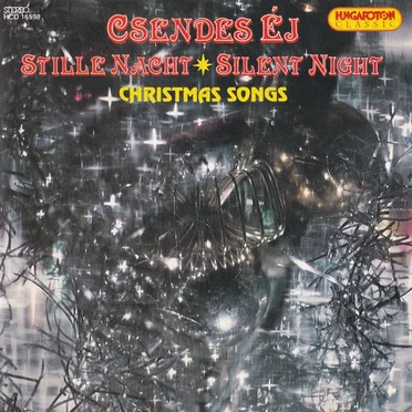 Csendes éj · Stille Nacht · Silent Night: Christmas Songs by Various Artists - album cover