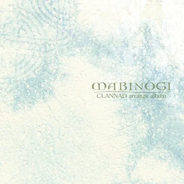 CLANNAD arrange album: MABINOGI by Various Artists - album cover