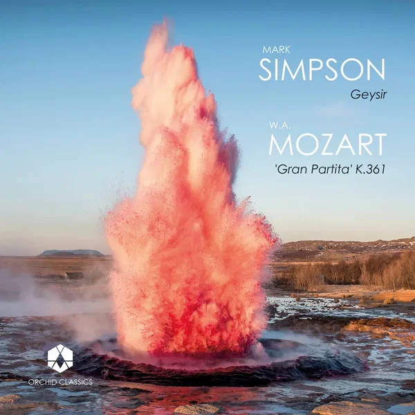Mark Simpson: Geysir / W.A. Mozart: “Gran Partita”, K. 361