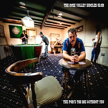 The Pub's Too Big Without You by The Ouse Valley Singles Club - album cover