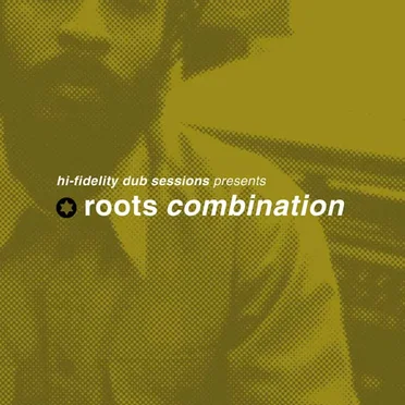 Hi-Fidelity Dub Sessions Presents: Roots Combination by Various Artists - album cover