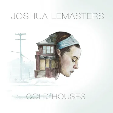 Cold Houses by Josh Lemasters - album cover