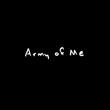 Army Of Me