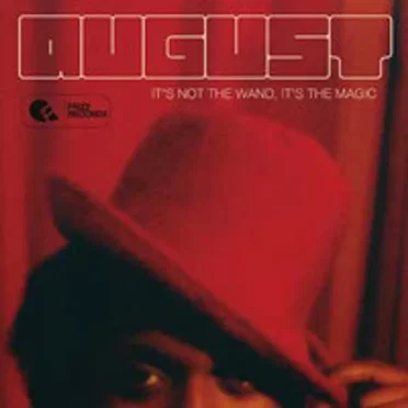 It's Not The Wand, It's The Magic by August - album cover