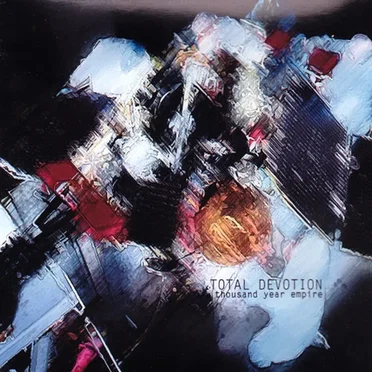 Thousand Year Empire by Total Devotion - album cover
