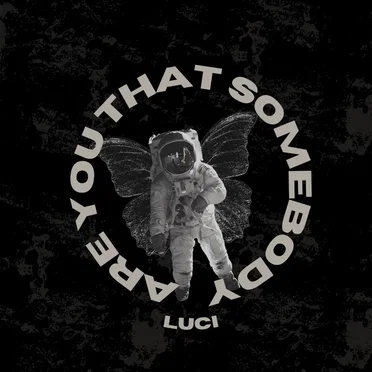 Are You That Somebody x Luci by Whisper Sixx - album cover