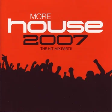 More House 2007: The Hit-Mix, Part II by Various Artists - album cover