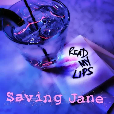 Read My Lips by Saving Jane - album cover