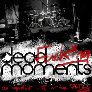Dead Fucking Moments