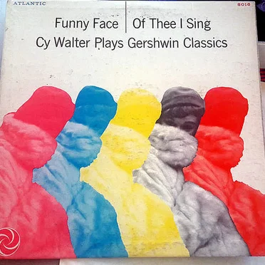 Funny Face / Of Thee I Sing - Cy Walter Plays Gershwin Classics