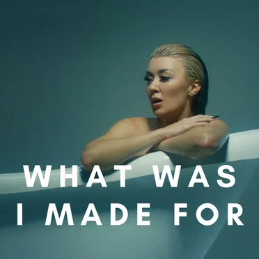 What Was I Made For