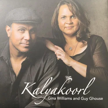 Kalyakoorl by Gina Williams & Guy Ghouse - album cover