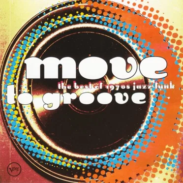 Move to Groove: The Best of 1970s Jazz-Funk by Various Artists - album cover