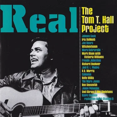 Real: The Tom T. Hall Project by Various Artists - album cover