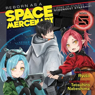 Reborn as a Space Mercenary: I Woke Up Piloting the Strongest Starship! Vol. 5 by Ryuto - album cover