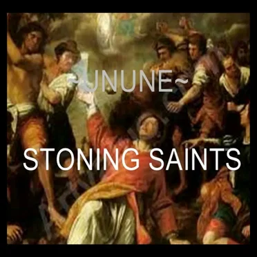 Stoning Saints by ~UNUNE~ - album cover
