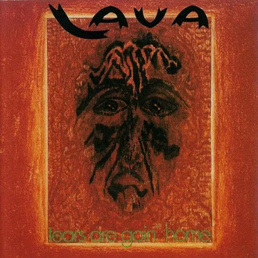 Tears Are Goin' Home by Lava - album cover