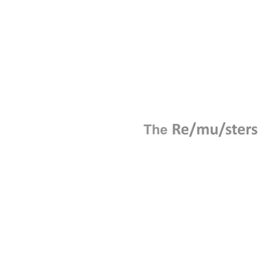 The Re/Mu/sters