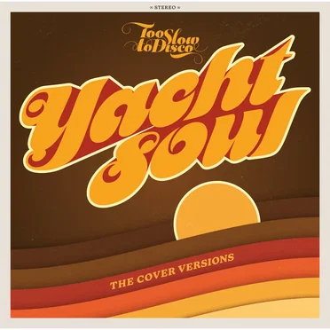 Too Slow to Disco Presents Yacht Soul: The Cover Versions by Various Artists - album cover