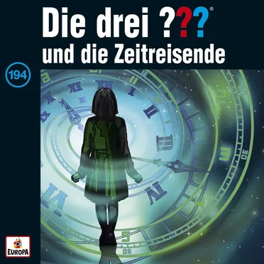 Die drei ??? 194: und die Zeitreisende by Die drei ??? - album cover