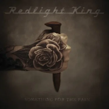 Something for the Pain by Redlight King - album cover