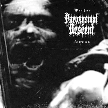 Manifest Attrition by Paroxysmal Descent - album cover