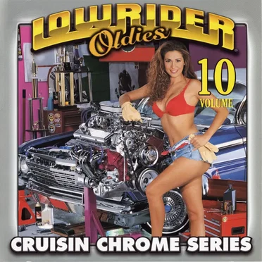 Lowrider Oldies: Cruisin Chrome Seris, Volume 10 by Various Artists - album cover