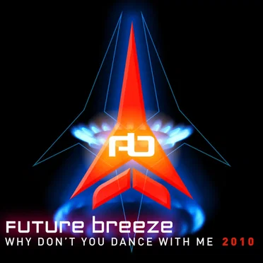 Why Don’t You Dance With Me 2010 by Future Breeze - album cover