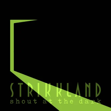 Shout at the Dark by Strikkland - album cover