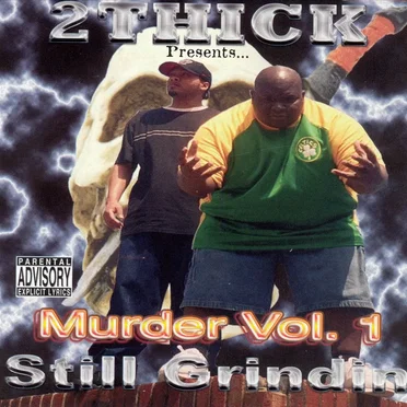 Presents Murder Vol. 1 Still Grindin by 2 Thick - album cover