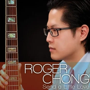 Send a Little Love by Roger Chong - album cover