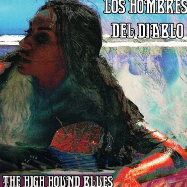 The High Hound Blues by Los Hombres Del Diablo - album cover
