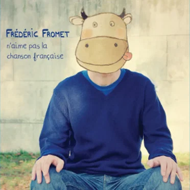 Frédéric Fromet n'aime pas la chanson française