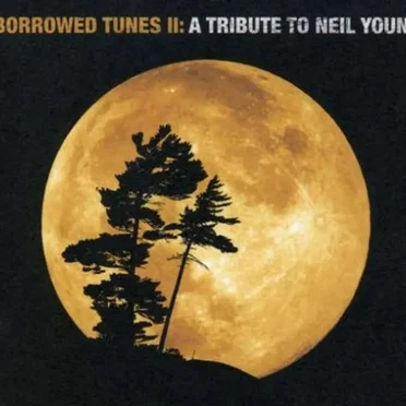 Borrowed Tunes II: A Tribute to Neil Young by Various Artists - album cover