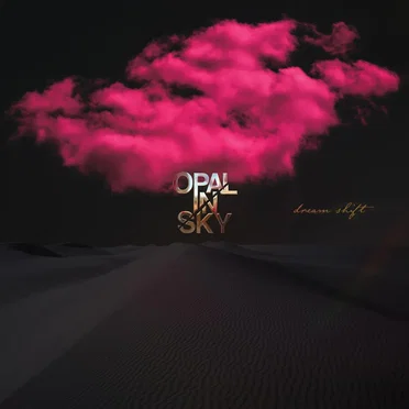 Dream Shift by Opal In Sky - album cover