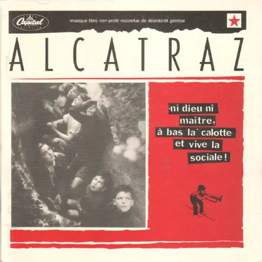 Ni Dieu Ni Maitre, À Bas La Calotte Et Vive La Sociale ! by Alcatraz - album cover