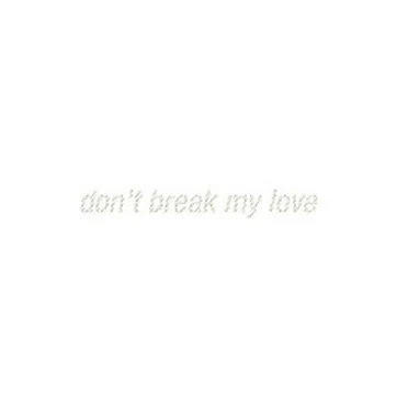 Don't Break My Love EP
