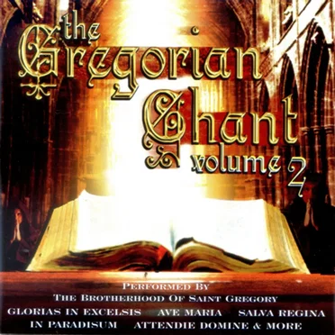 The Gregorian Chant Volume 2 by The Brotherhood of Saint Gregory - album cover