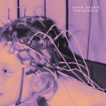 Moyamoya by Fever Dream - album cover