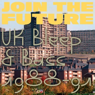 Join the Future: UK Bleep & Bass 1988-91 by Various Artists - album cover