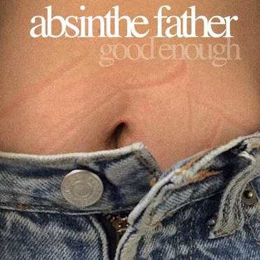 Good Enough by absinthe father - album cover