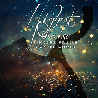 Highest Praise by Sincere Praise Gospel Choir - album cover