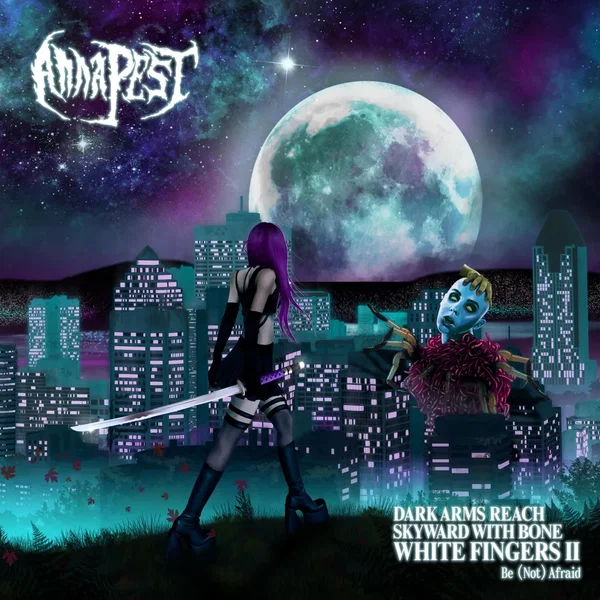 Dark Arms Reach Skyward With Bone White Fingers II: Be (Not) Afraid