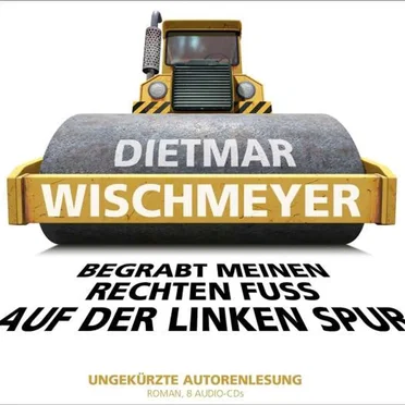Begrabt meinen rechten Fuß auf der linken Spur by Dietmar Wischmeyer - album cover