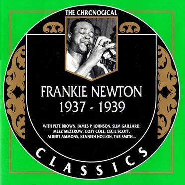 The Chronological Classics: Frankie Newton 1937–1939