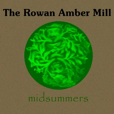 Midsummers by The Rowan Amber Mill - album cover