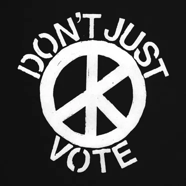 Don’t (Just) Vote